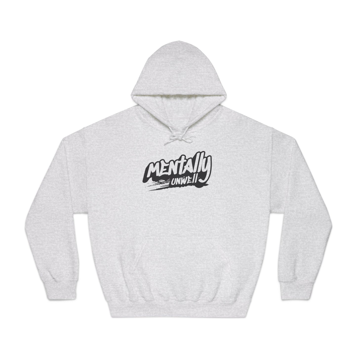 Mentally Unwell Hoodie