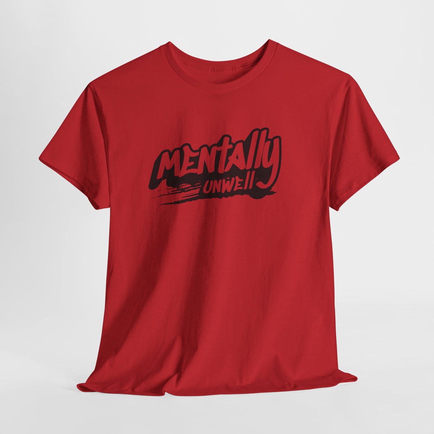 Mentally Unwell Tee