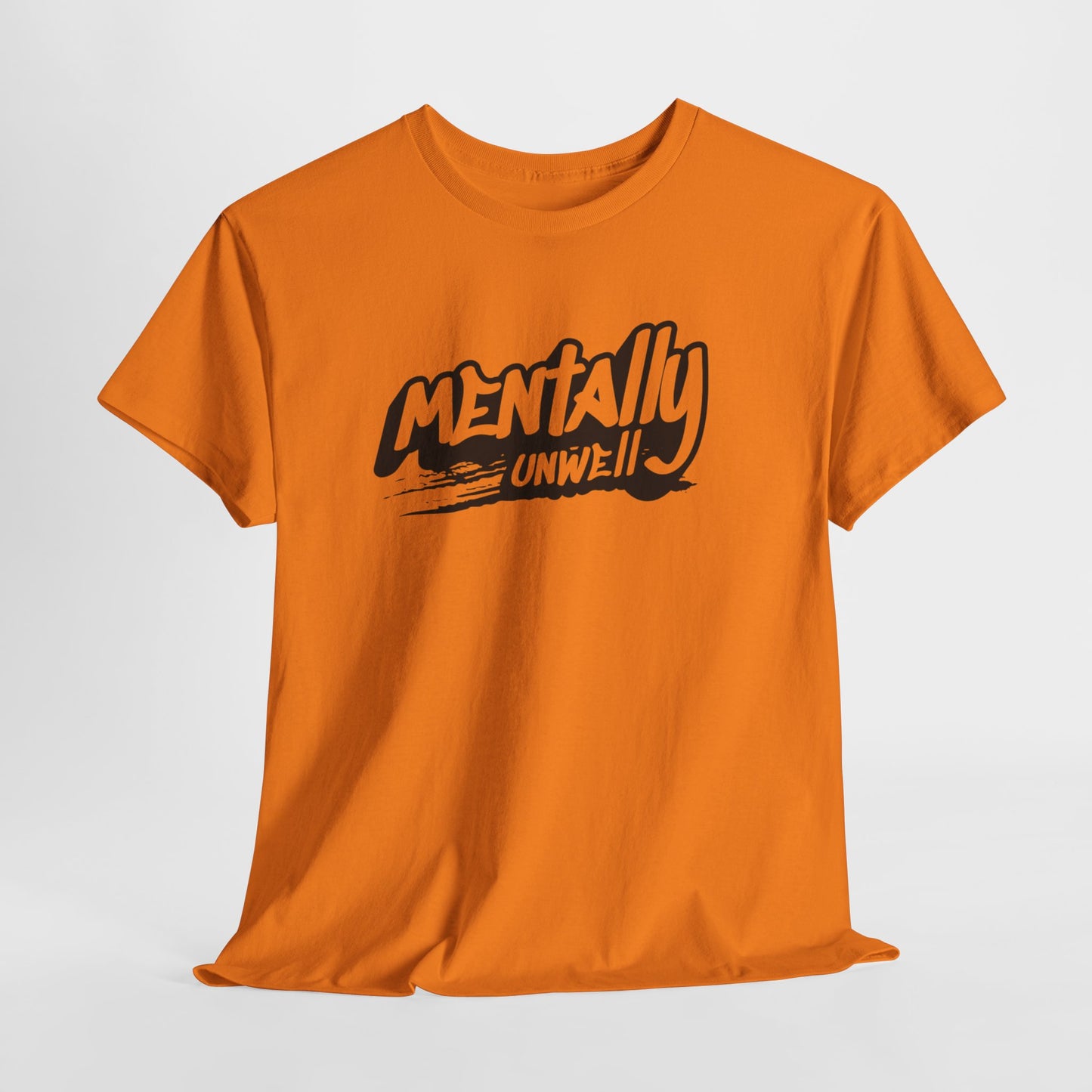 Mentally Unwell Tee