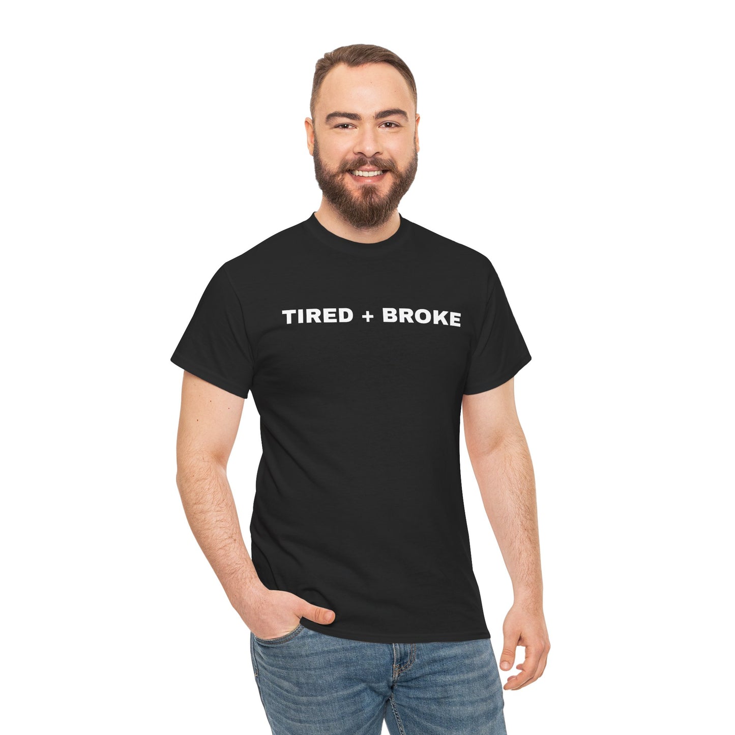 Tired + Broke Tee
