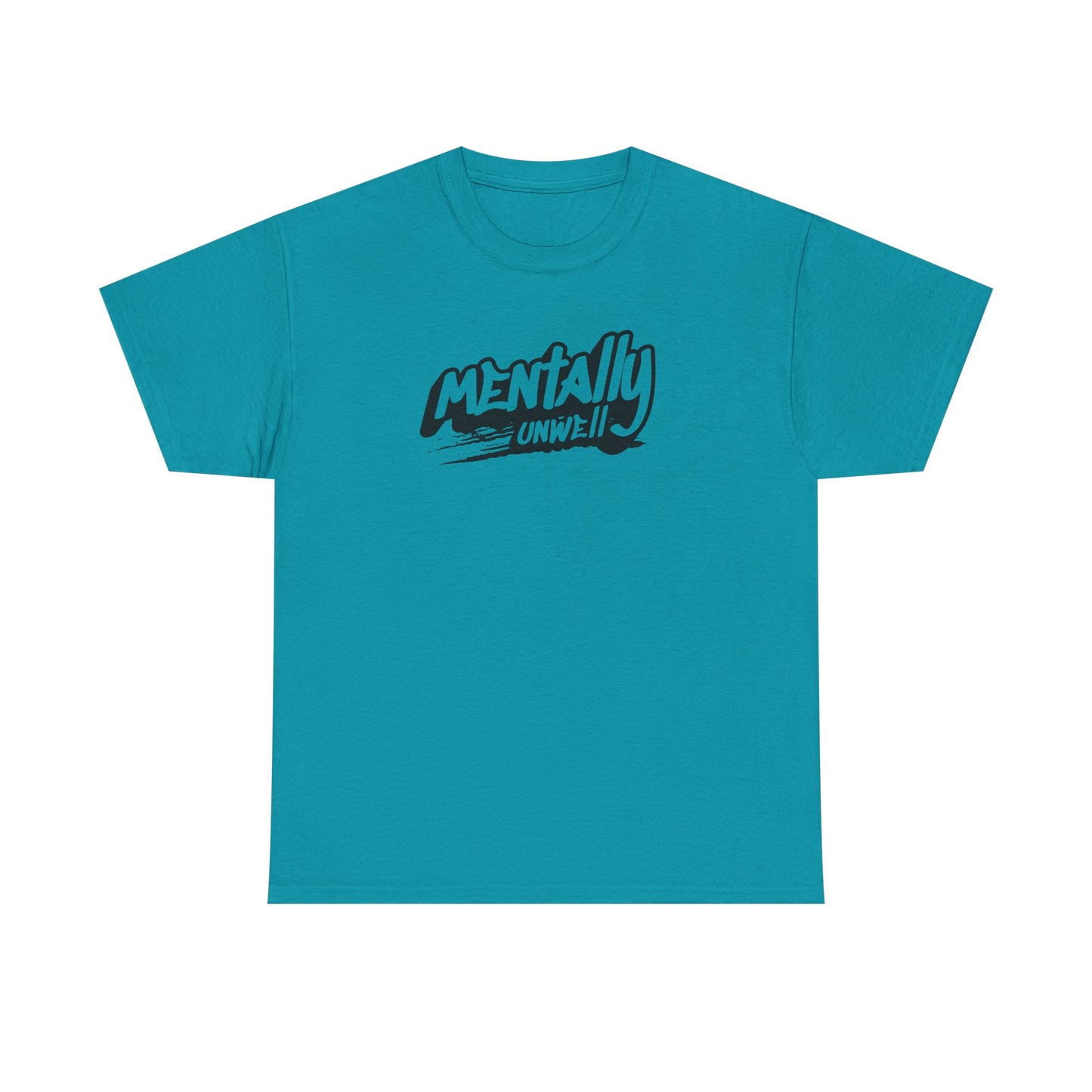 Mentally Unwell Tee