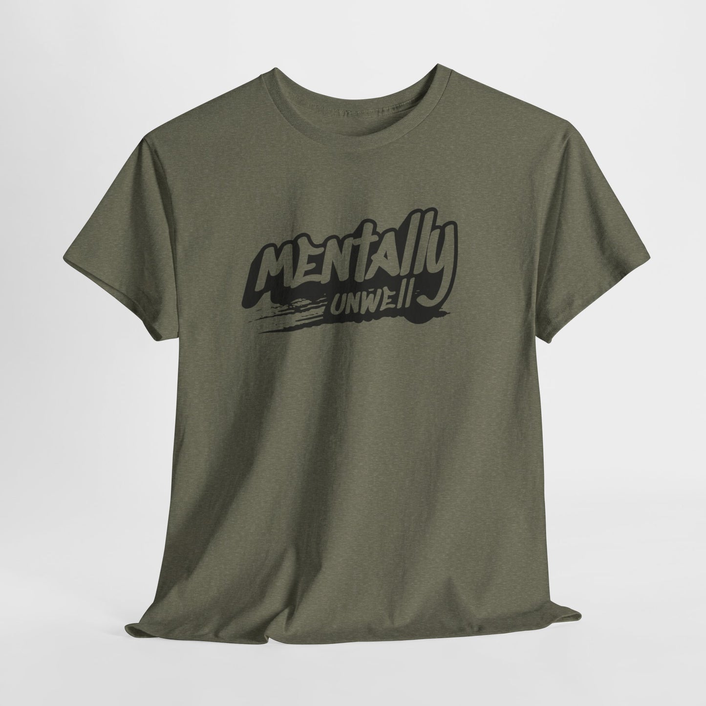 Mentally Unwell Tee