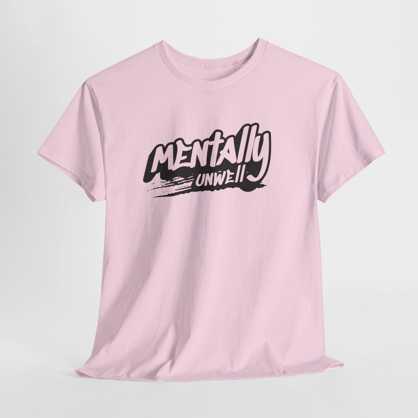 Mentally Unwell Tee