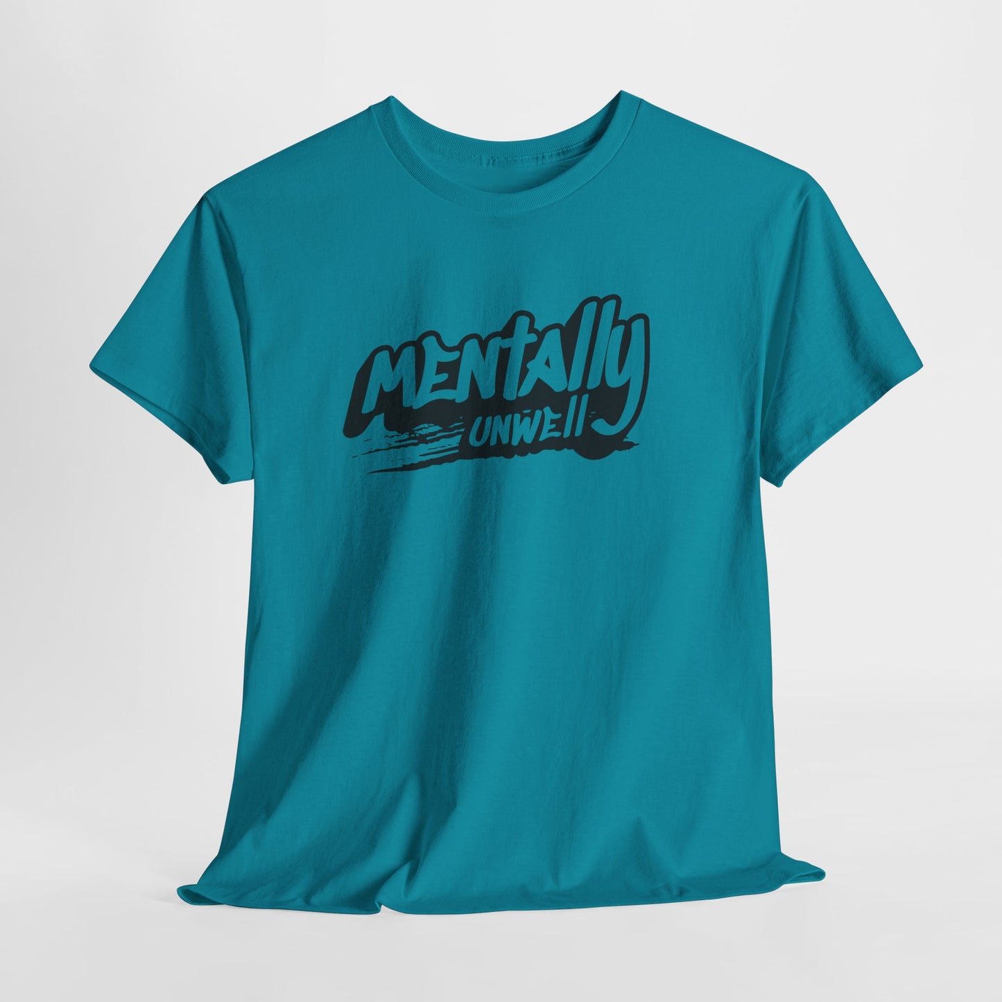 Mentally Unwell Tee