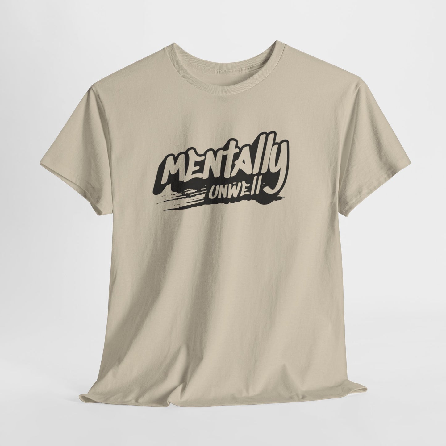 Mentally Unwell Tee