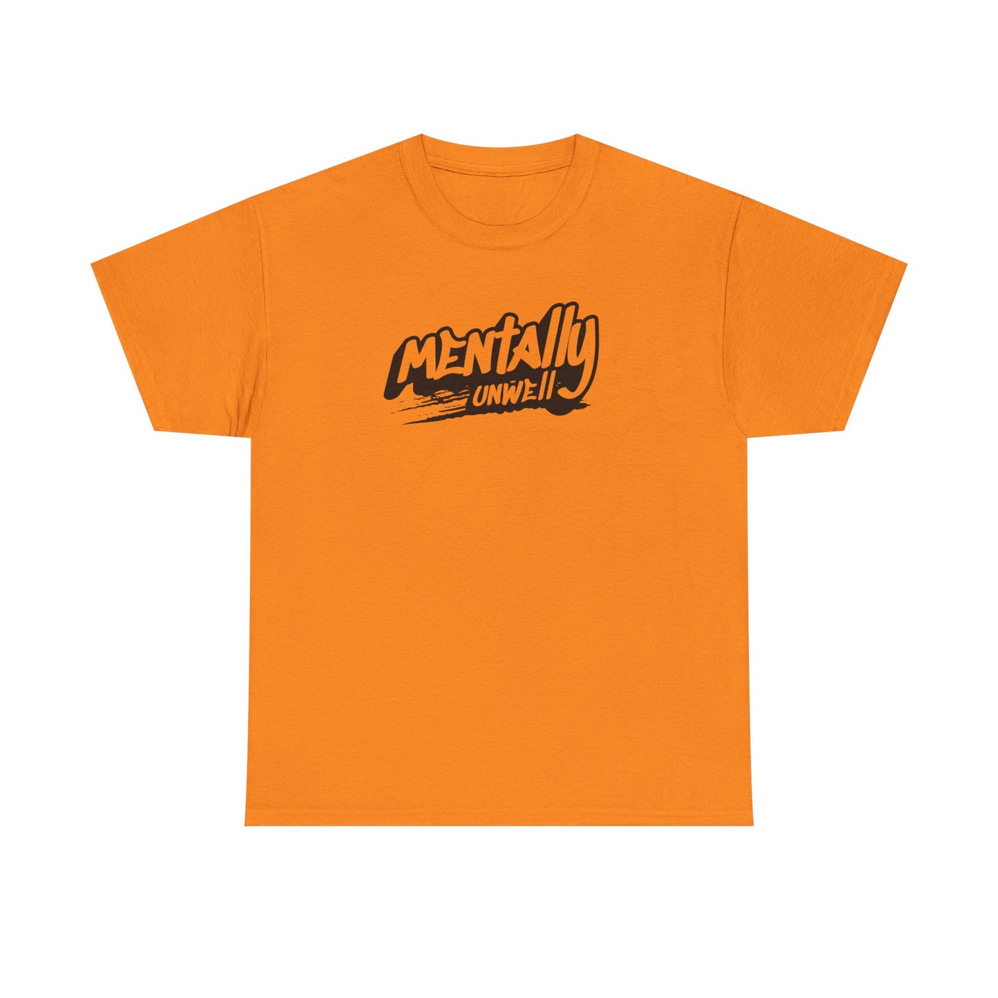 Mentally Unwell Tee
