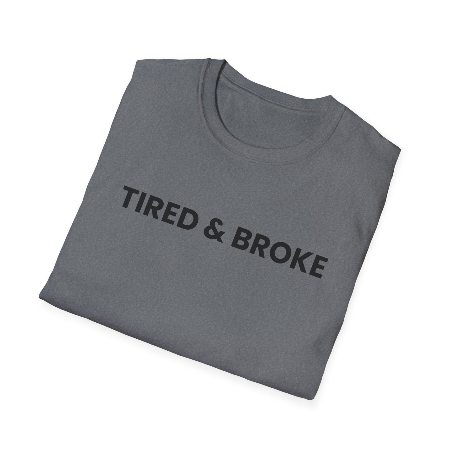 Tired + Broke Tee