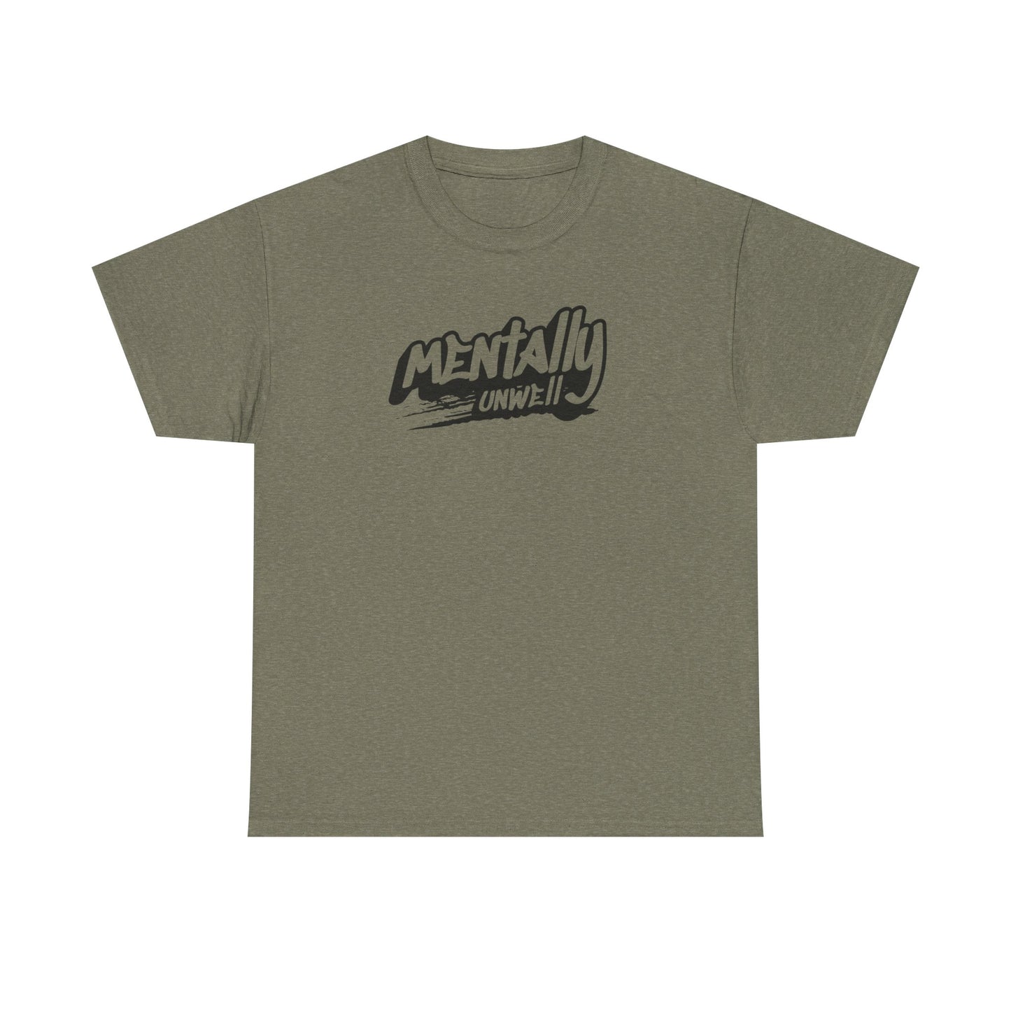 Mentally Unwell Tee