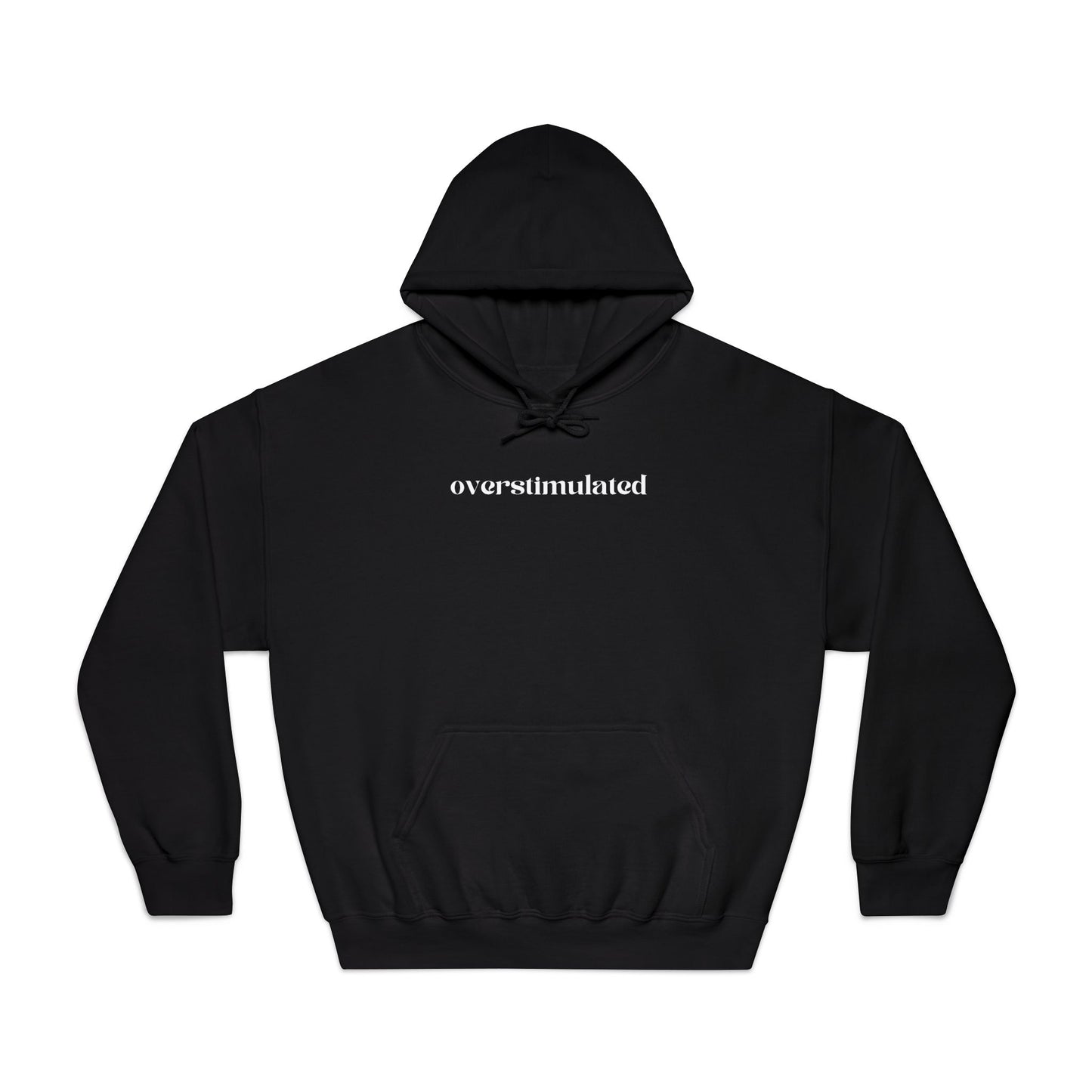 Overstimulated Hoodie
