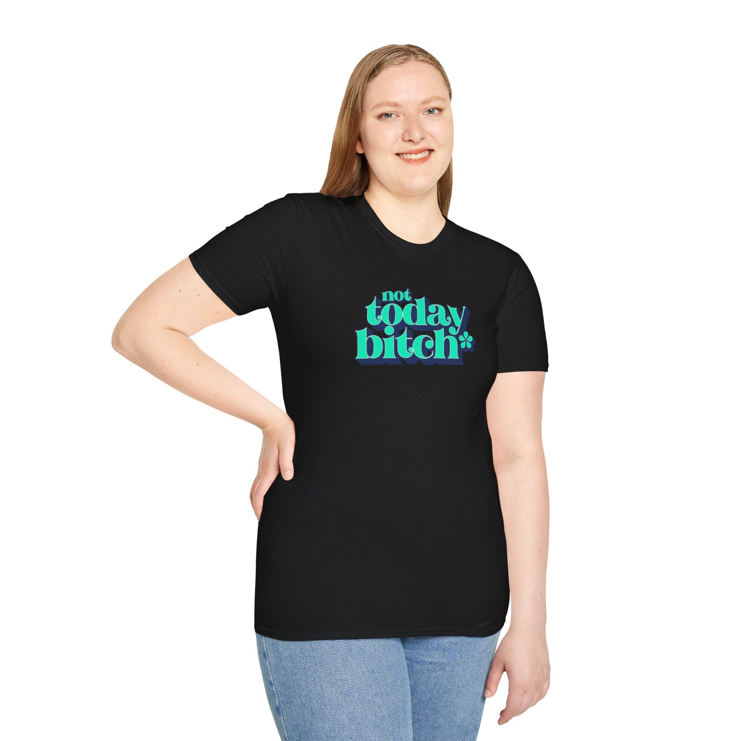 Not Today Bitch Tee