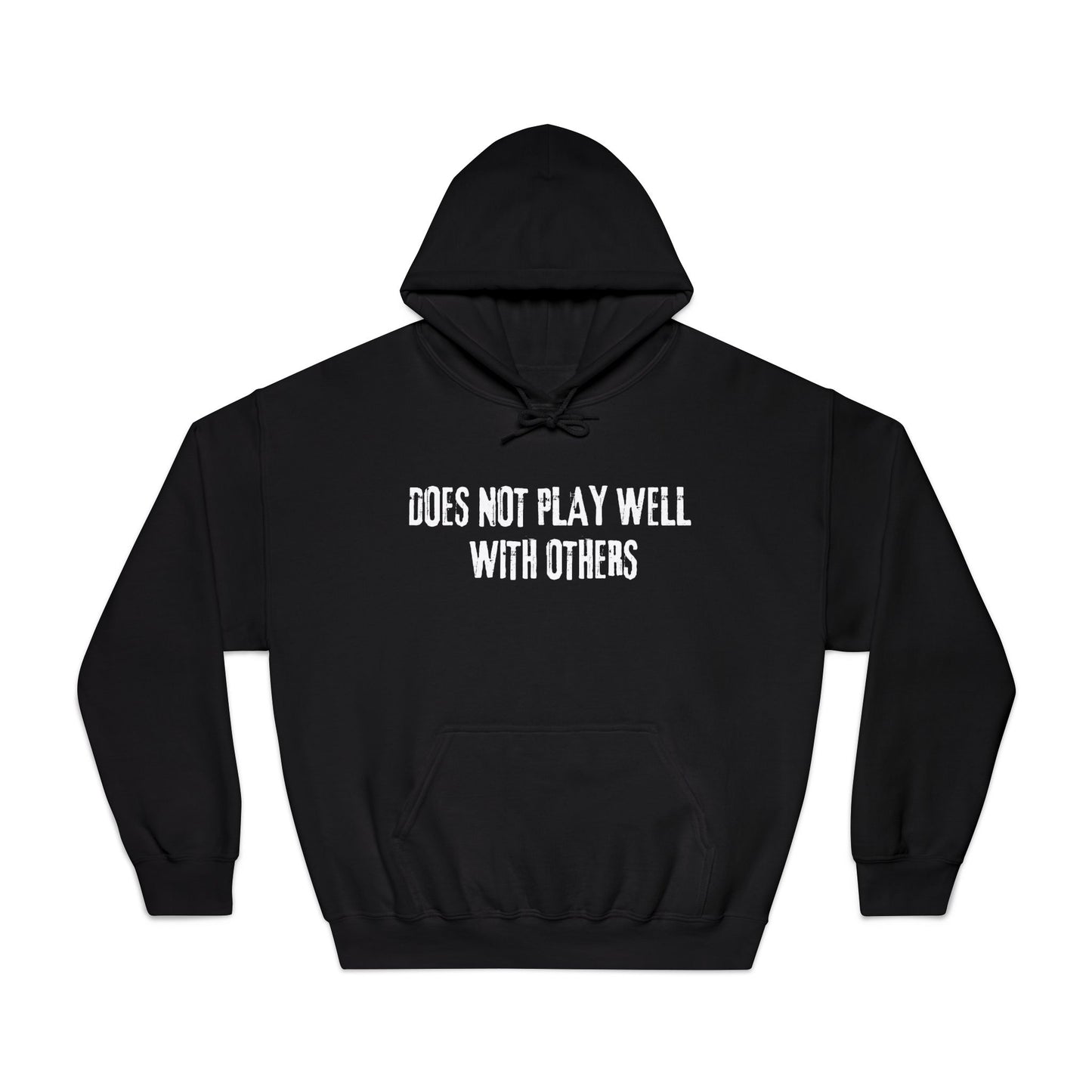 Does Not Play Well With Others Hoodie