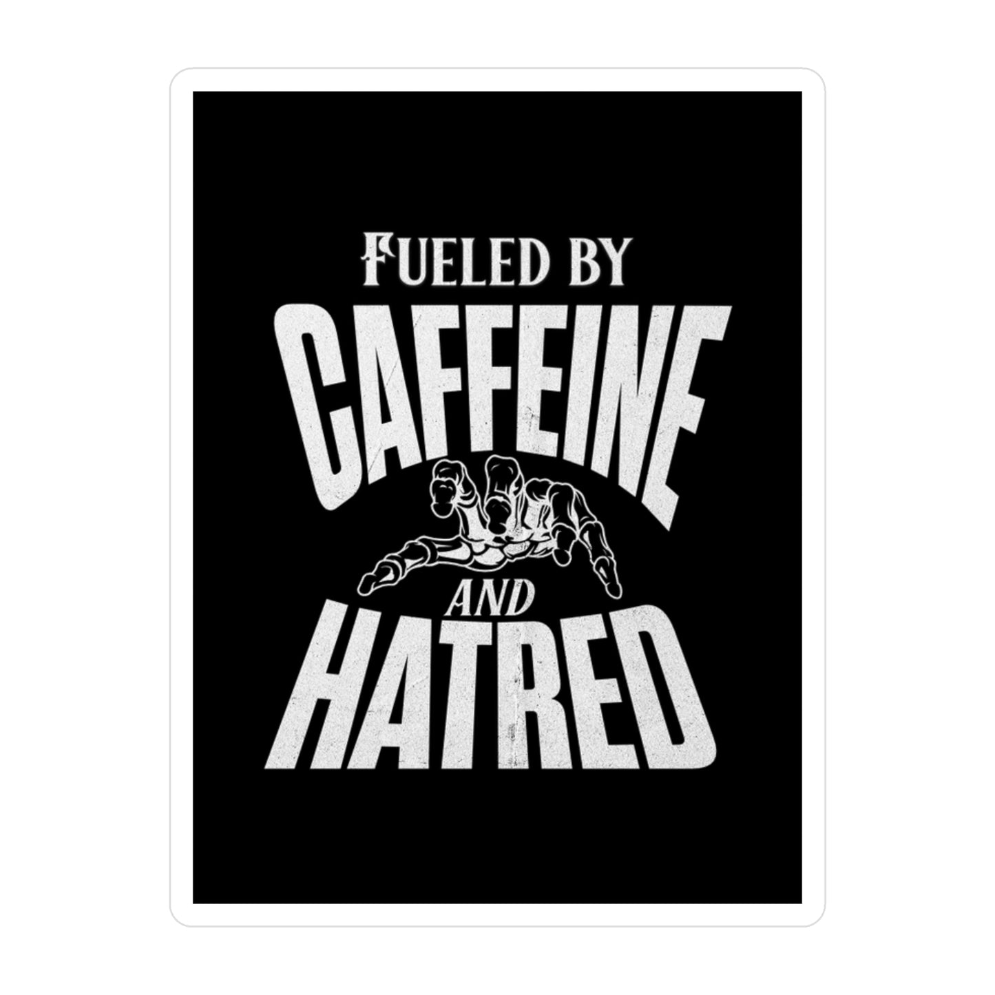 Caffeine & Hatred Vinyl Decal