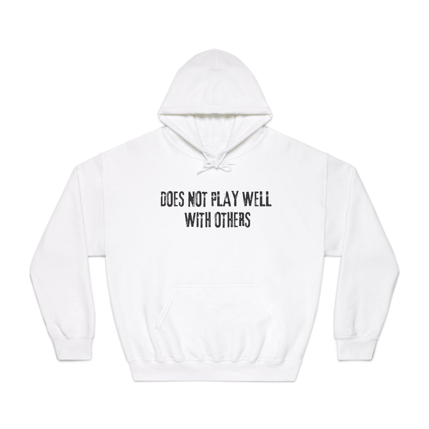 Does Not Play Well With Others Hoodie