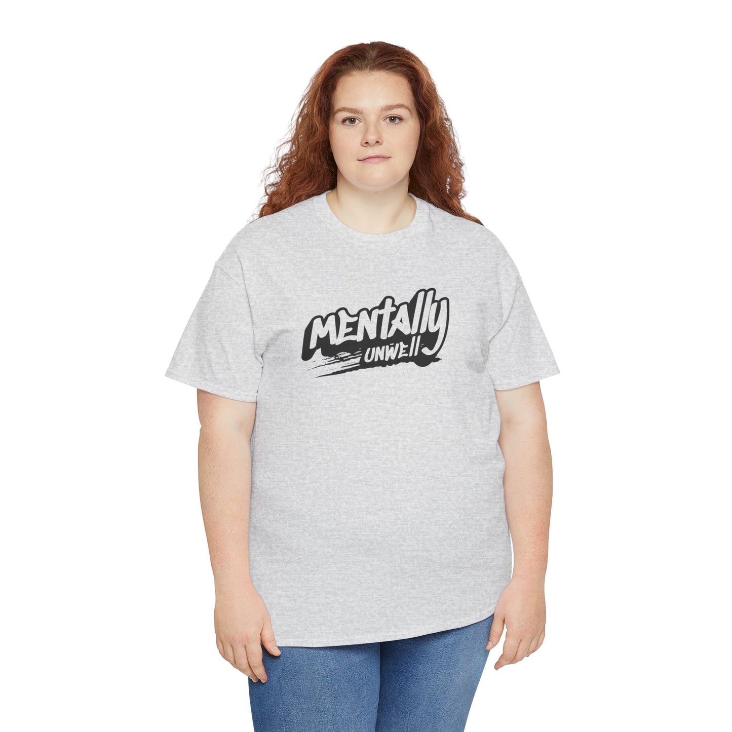 Mentally Unwell Tee