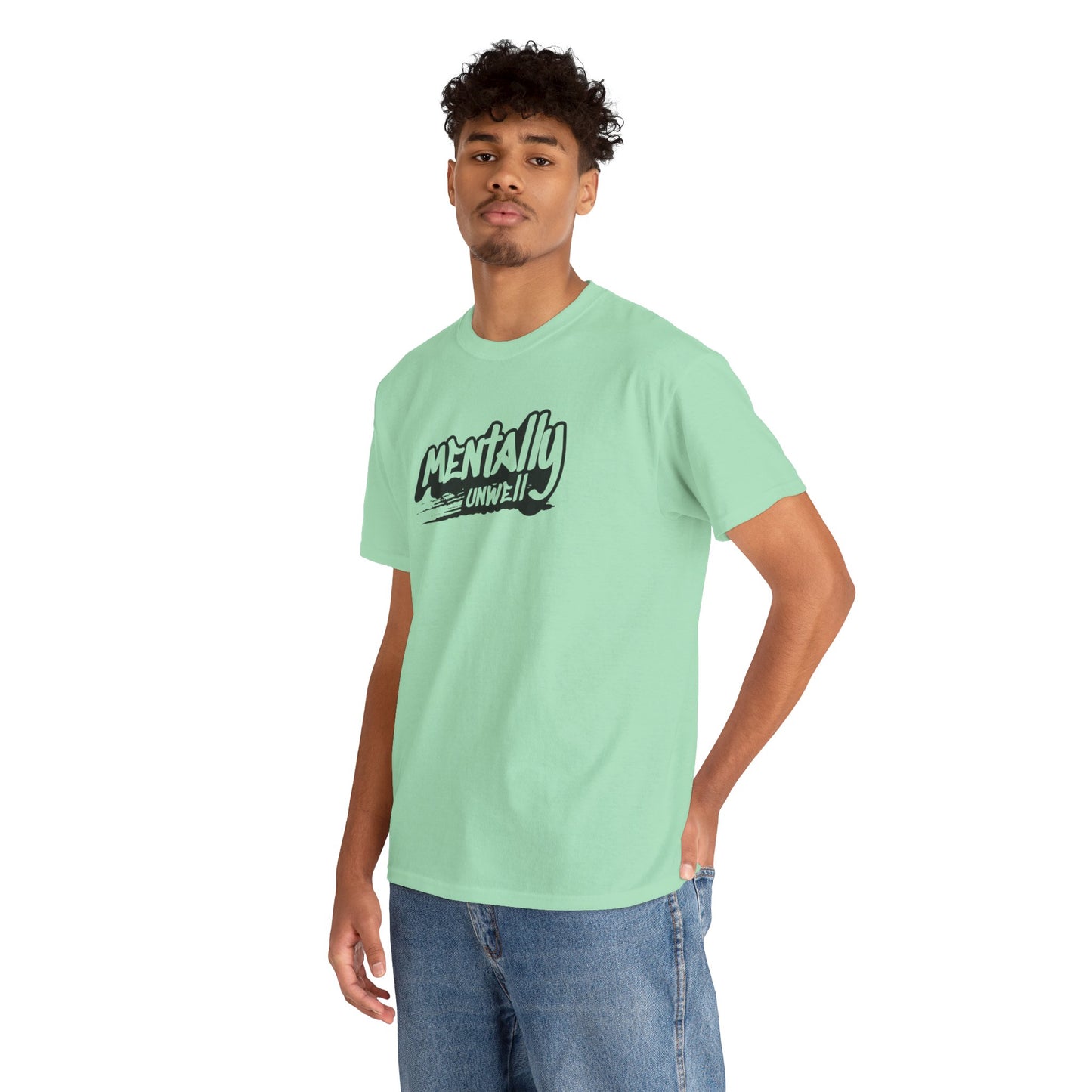 Mentally Unwell Tee