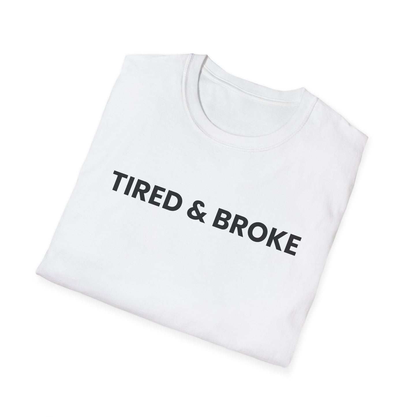Tired + Broke Tee
