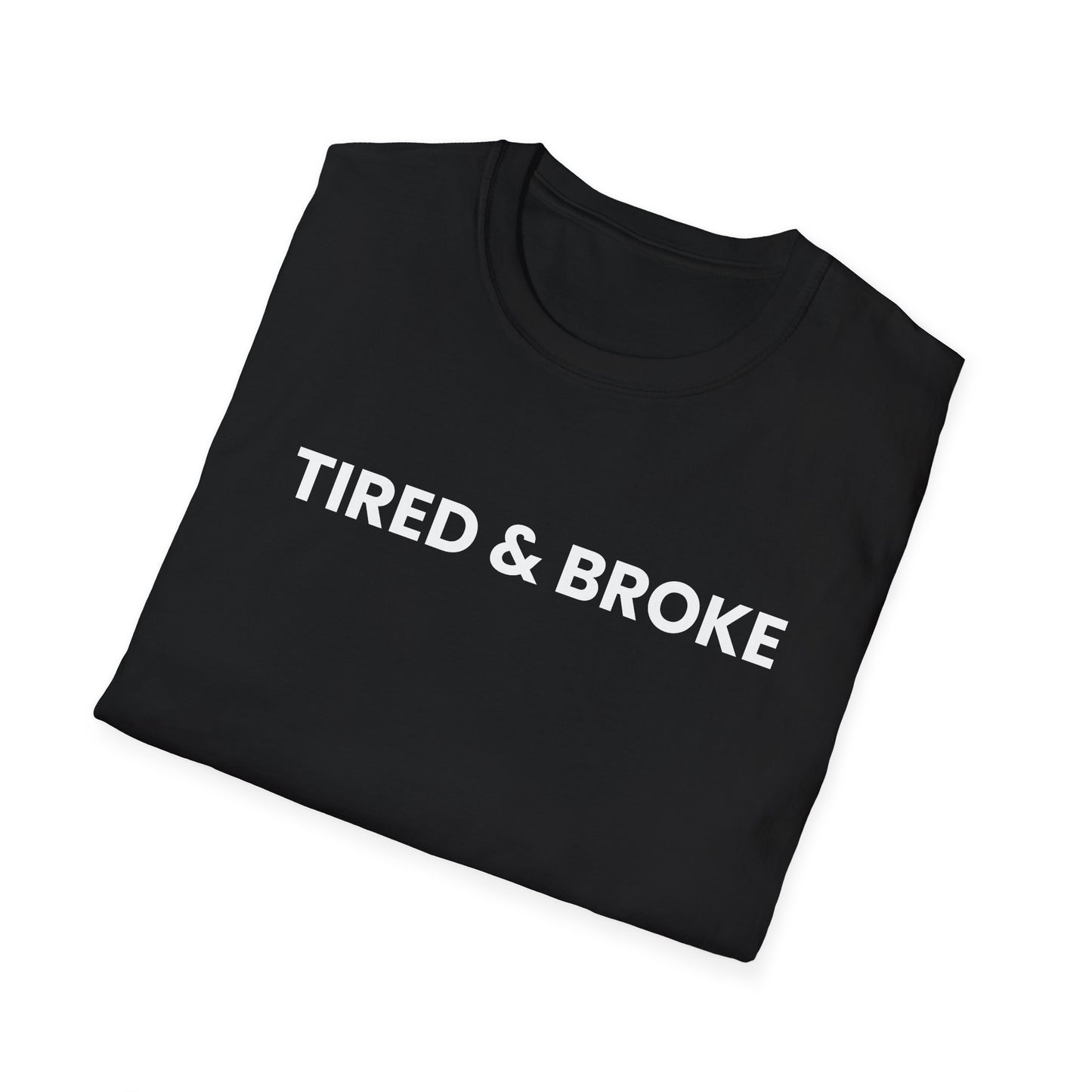 Tired + Broke Tee