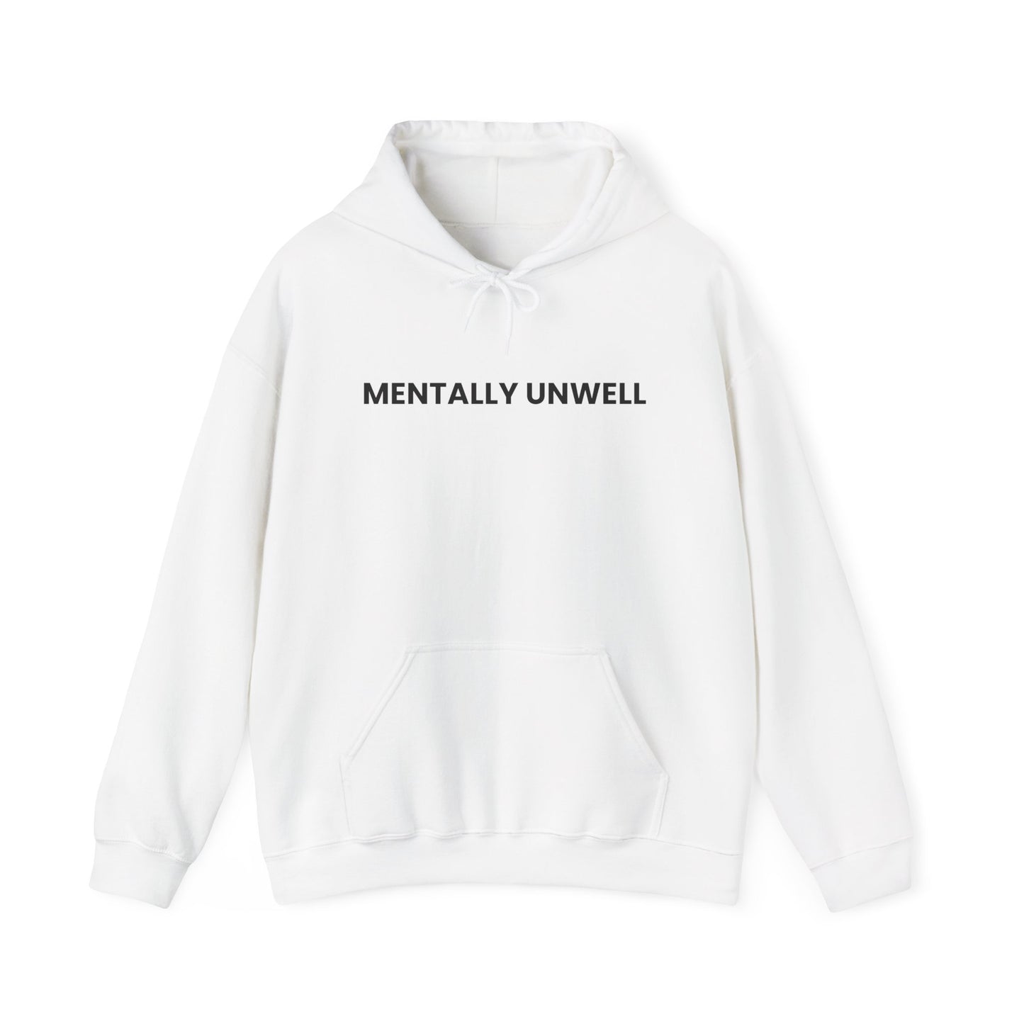 Mentally Unwell Hoodie