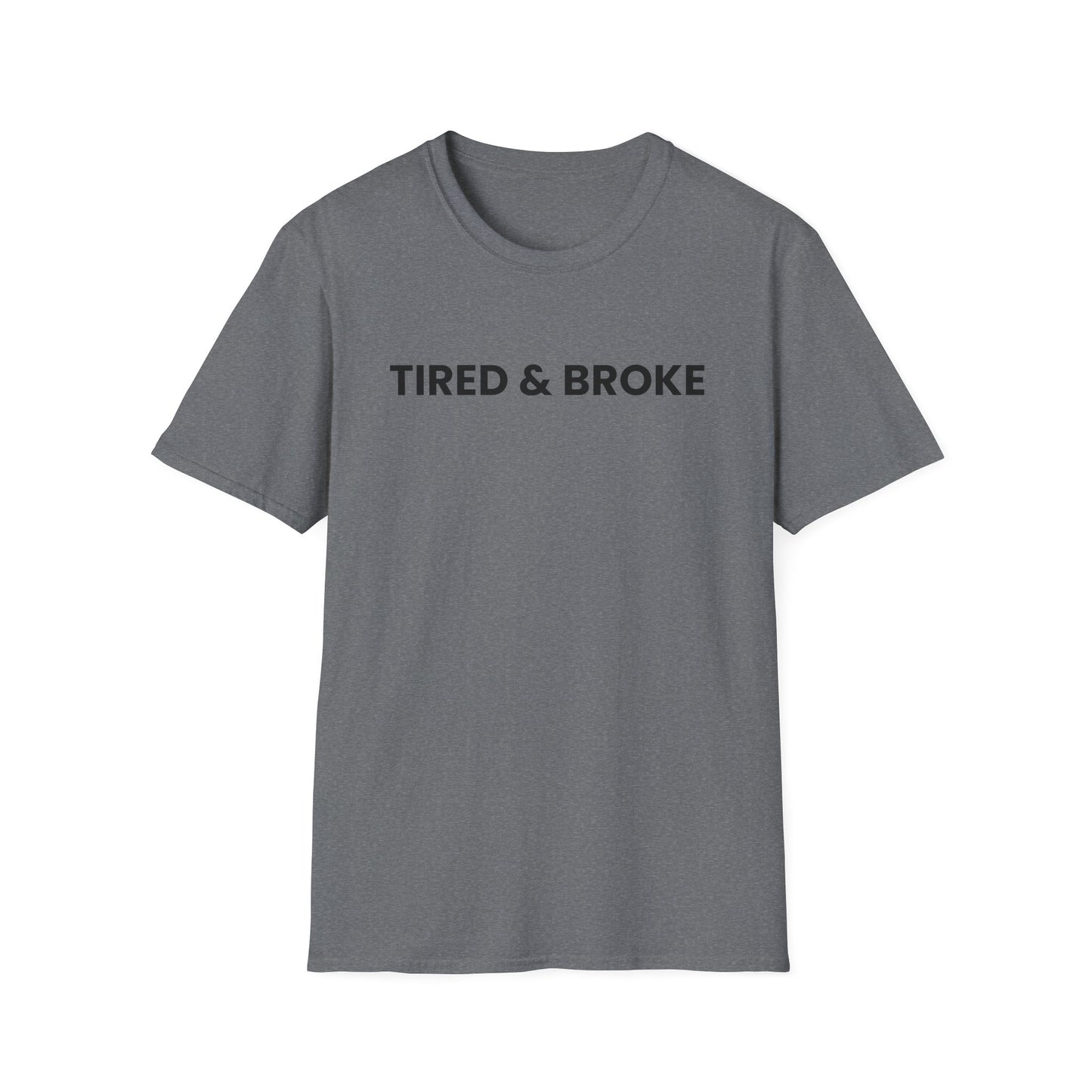 Tired + Broke Tee