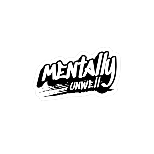 Mentally Unwell Decal