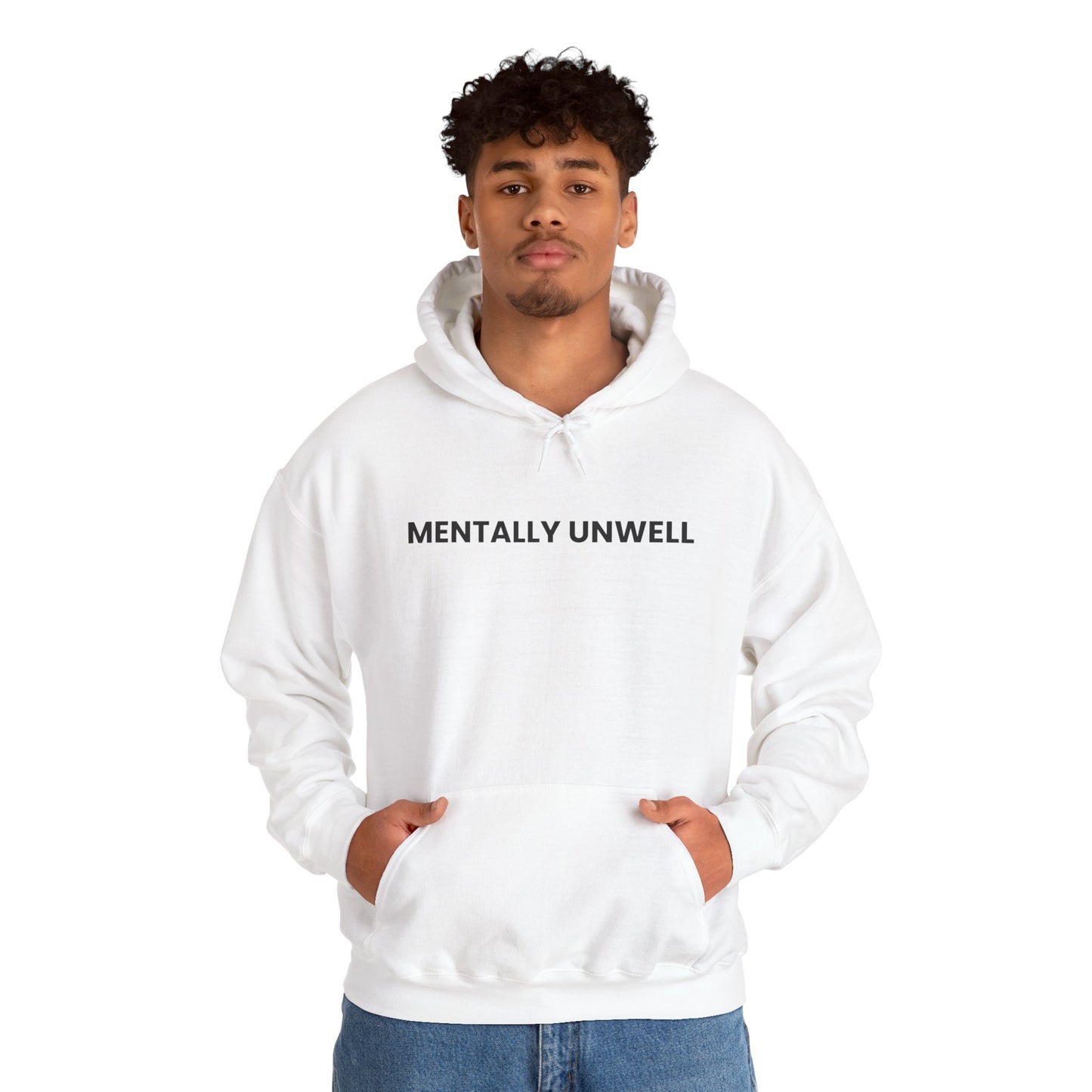 Mentally Unwell Hoodie