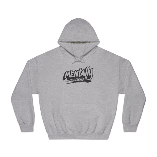 Mentally Unwell Hoodie