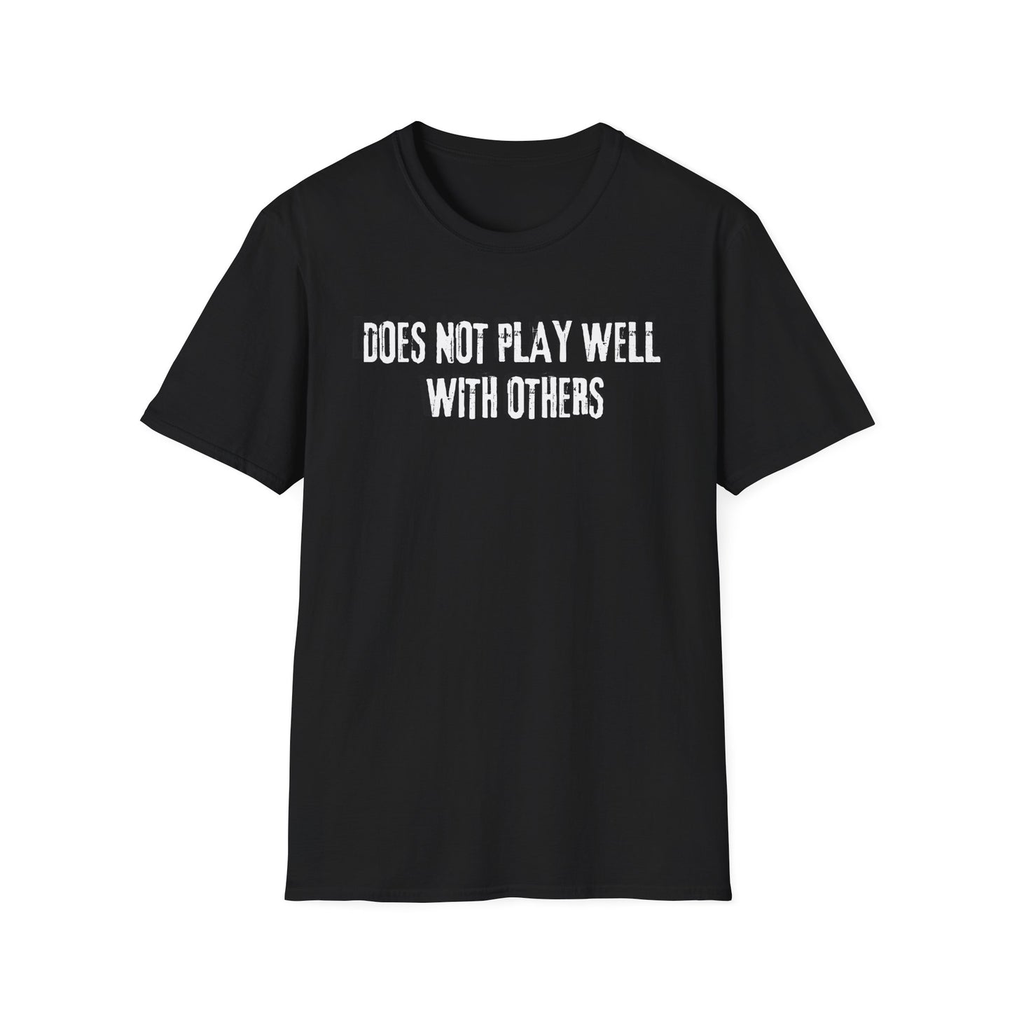 Does Not Play Well With Others Tee