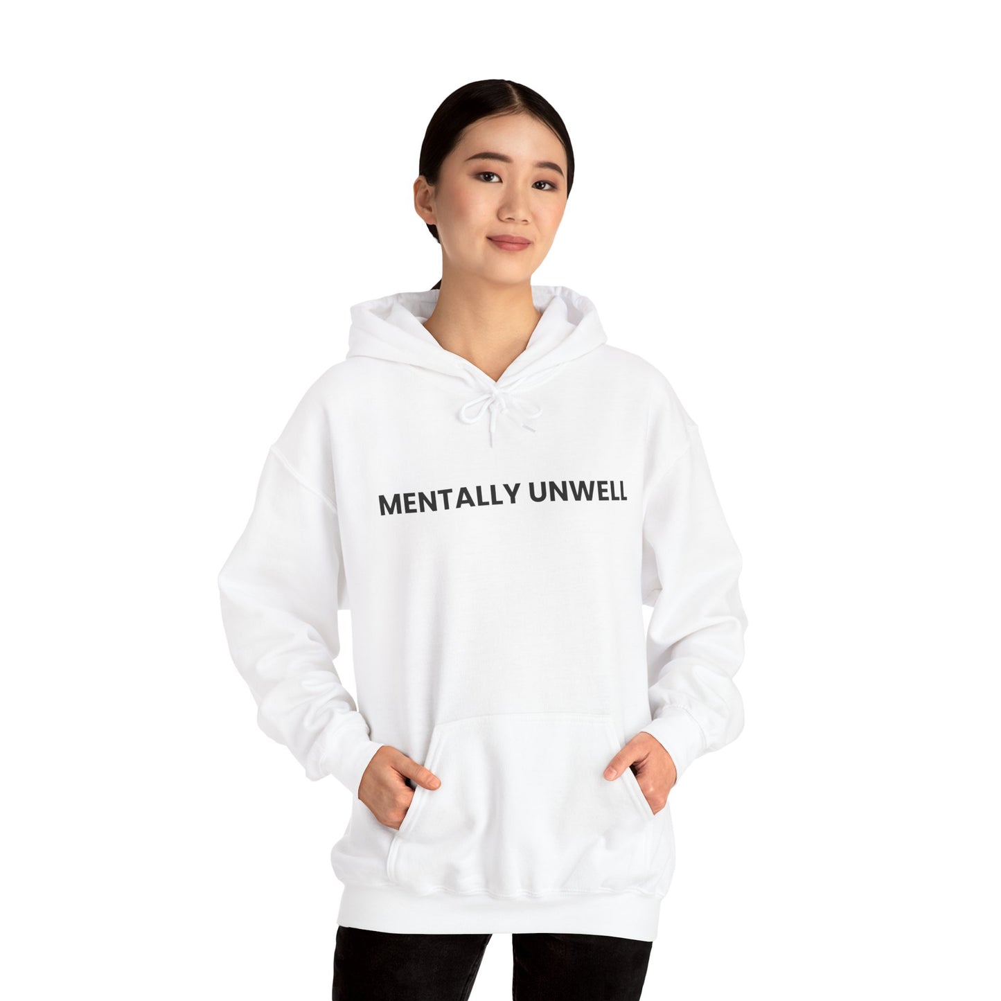 Mentally Unwell Hoodie