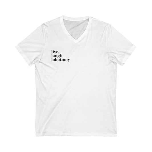 Live Laugh Lobotomy Shirt