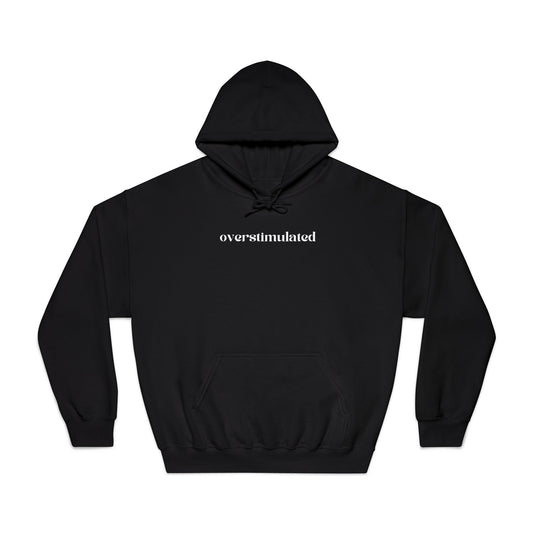 Overstimulated Hoodie