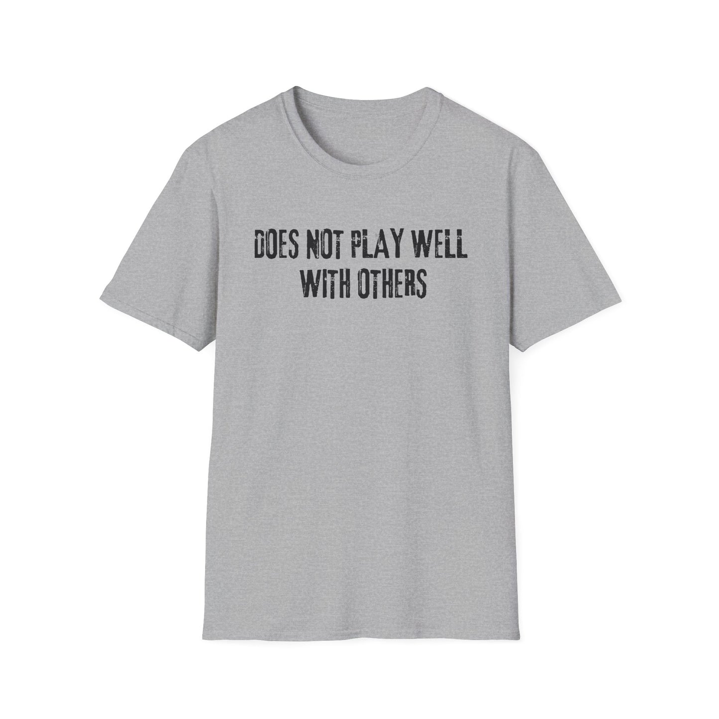 Does Not Play Well With Others Tee